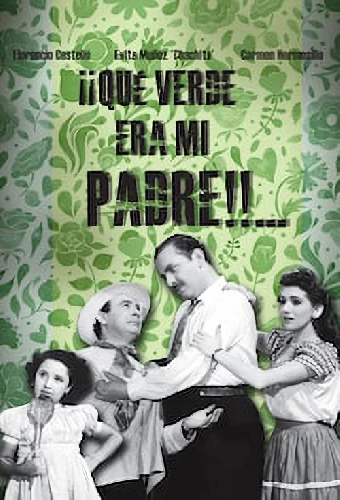 ¡Qué verde era mi padre!