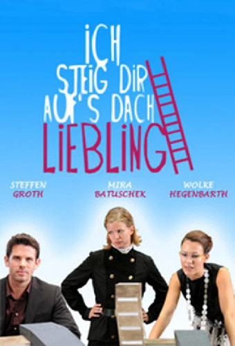 Ich steig dir aufs Dach, Liebling
