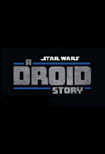 Star Wars: A Droid Story