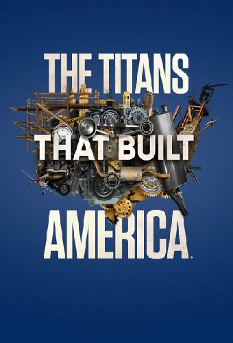 The Titans That Built America