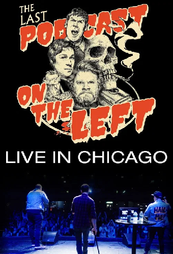 Last Podcast on the Left: Live in Chicago