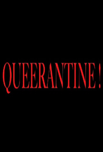Queerantine!