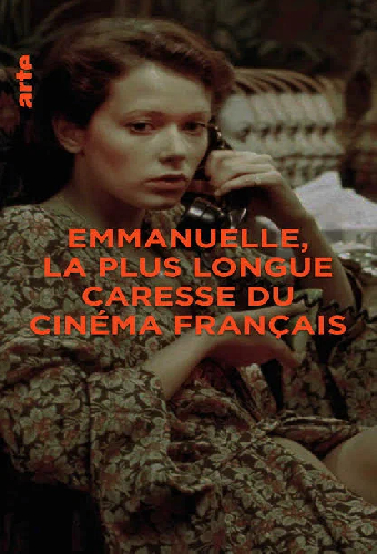 « Emmanuelle » : la plus longue caresse du cinéma français