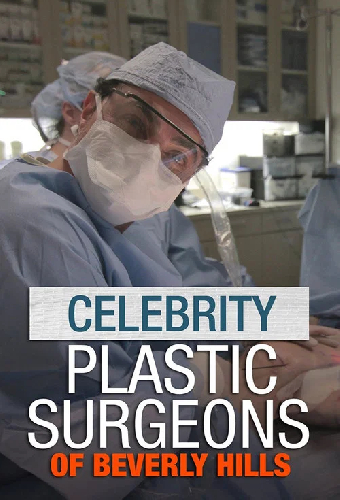 The Celebrity Plastic Surgeons of Beverly Hills