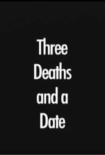 Three Deaths and a Date