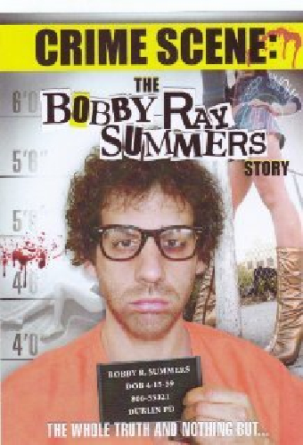 Crime Scene: The Bobby Ray Summers Story