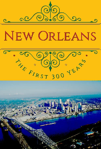 New Orleans: The First 300 Years