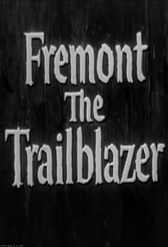 Fremont: The Trailblazer