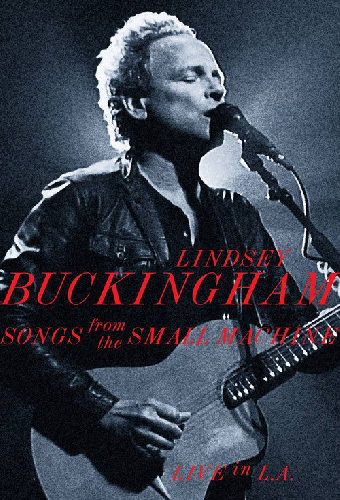 Lindsey Buckingham: Songs from the Small Machine (Live in L.A.)