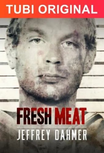 Fresh Meat: Jeffrey Dahmer