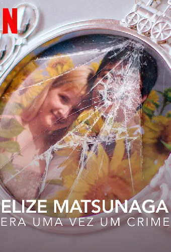 Elize Matsunaga: Era uma Vez um Crime