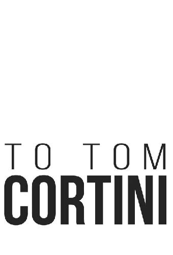 To Tom Cortini