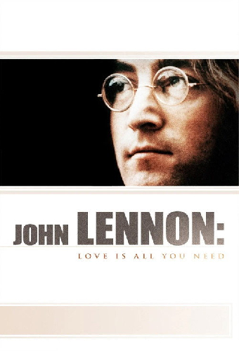 John Lennon: Love Is All You Need
