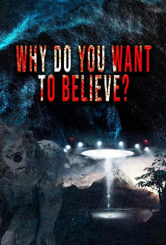 Why do you want to believe