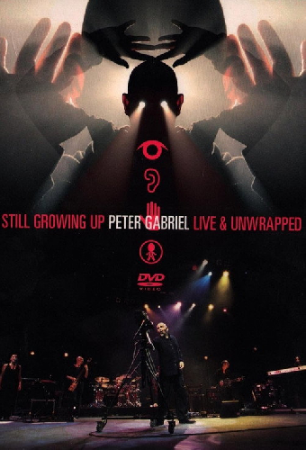 Peter Gabriel: Still Growing Up, Live & Unwrapped