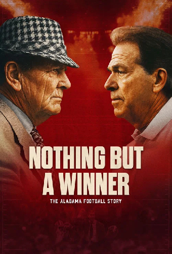 Nothing But a Winner: The Alabama Football Story