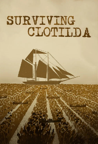 Surviving Clotilda