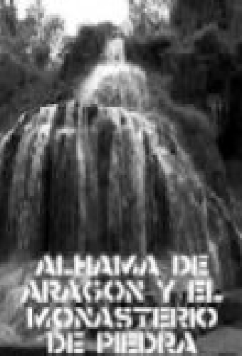 Alhama de Aragón y el Monasterio de Piedra