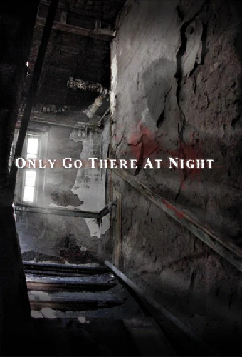 Only Go There At Night