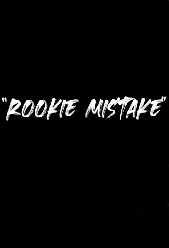Rookie Mistake