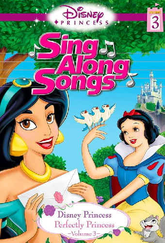 Disney Princess Sing Along Songs, Vol. 3 - Perfectly Princess