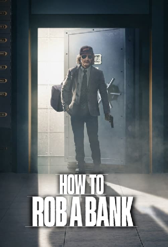 How to Rob a Bank