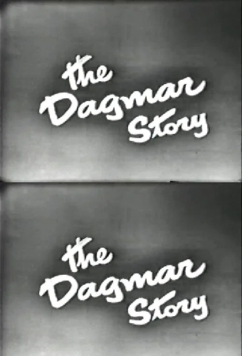 The Dagmar Story