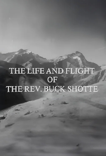 The Life and Flight of the Reverend Buck Shotte