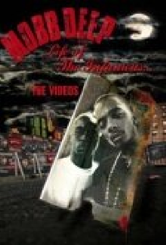 Mobb Deep: Life of the Infamous... The Videos