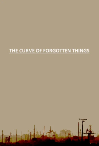The Curve of Forgotten Things