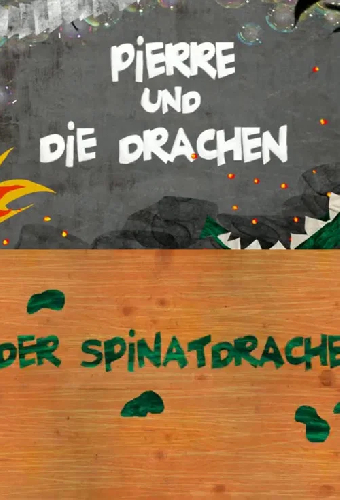 Pierre und der Spinatdrache