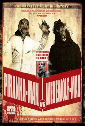 Piranha-Man Versus WereWolf-Man: Howl of the Piranha