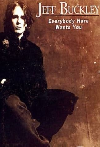 Jeff Buckley: Everybody Here Wants You