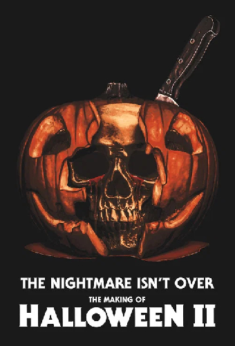 The Nightmare Isn't Over! The Making of Halloween II