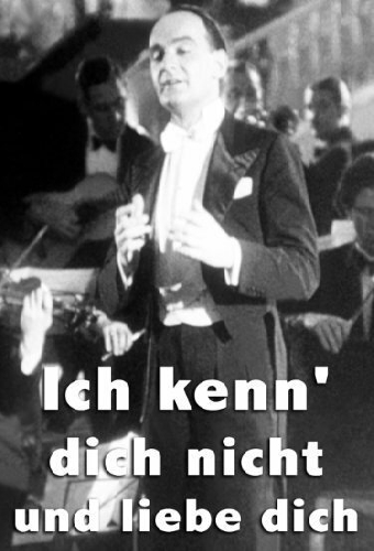 Ich kenn' dich nicht und liebe dich