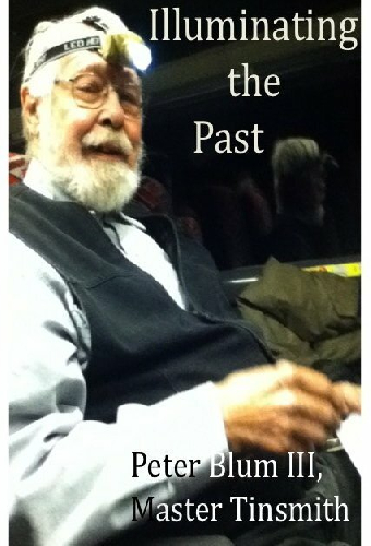 Peter Blum III: Master Tinsmith - Illuminating the Past