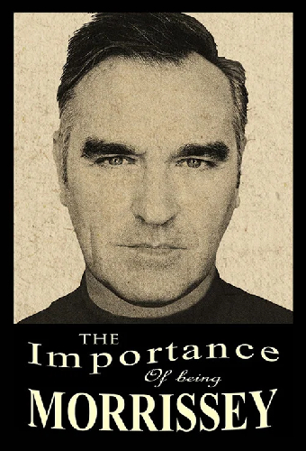 The Importance of Being Morrissey