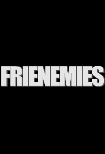 Frienemies