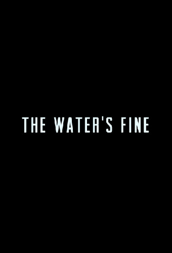 The Water's Fine