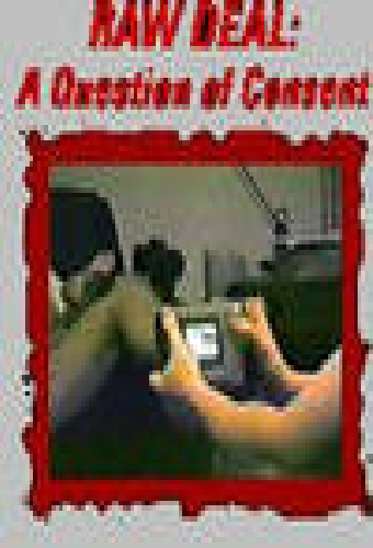 Raw Deal: A Question Of Consent