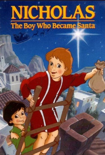 Nicholas: The Boy Who Became Santa