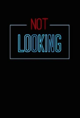 Not Looking