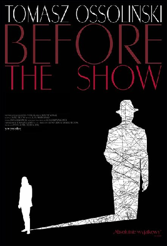 Tomasz Ossolinski: Before the Show