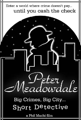 Peter Meadowdale: Big Crimes, Big City, Short Detective