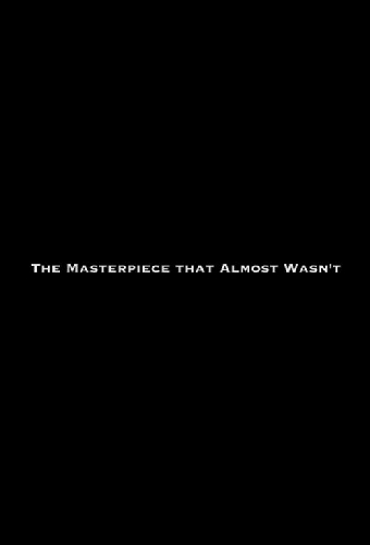 The Masterpiece That Almost Wasn't
