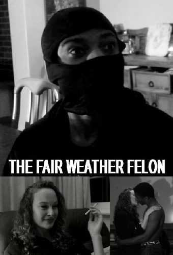 The Fair Weather Felon