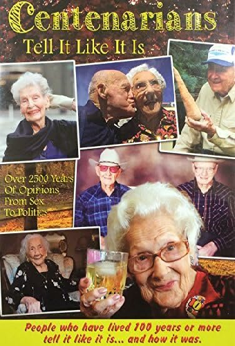 Centenarians Tell It Like It Is