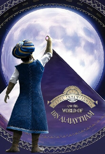 1001 Inventions and the World of Ibn Al-Haytham
