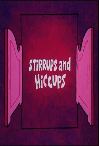 Stirrups and Hiccups