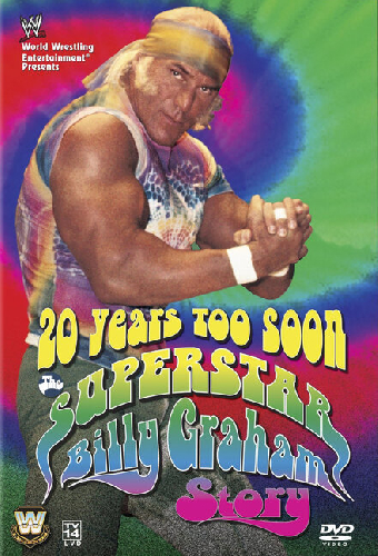 WWE: 20 Years Too Soon - The Superstar Billy Graham Story